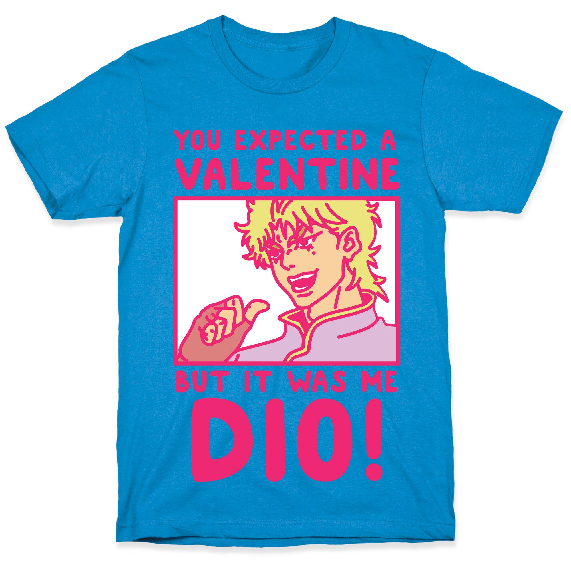 You Expected a Valentine But It Was Me Dio T-Shirt